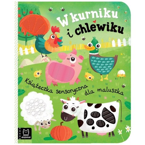 Aksjomat W kurniku i chlewiku. Książeczka sensoryczna KS1145