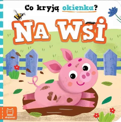 Książeczka książka dla dzieci dla dzieci - co kryją okienka? na wsi