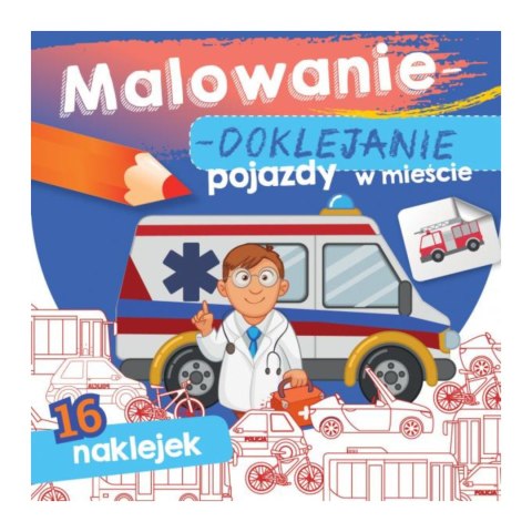 MALOWANIE-DOKLEJANIE. POJAZDY W MIEŚCIE