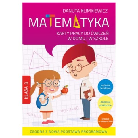 MATEMATYKA. KARTY PRACY DO ĆWICZEŃ W DOMU I W SZKOLE. KLASA 3