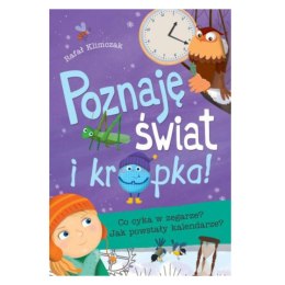 POZNAJĘ ŚWIAT I KROPKA - CO CYKA W ZEGARZE? JAK POWSTAŁY KALENDARZE?