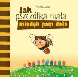 Jak pszczółka mała miodek nam dała