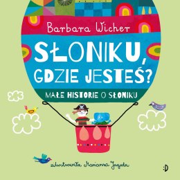 Słoniku, gdzie jesteś? Małe historie o Słoniku, tom 1