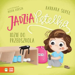 Jadzia Pętelka. Jadzia Pętelka idzie do przedszkola 9788382996418 W.3