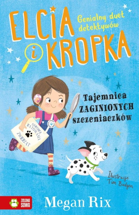 Elcia i Szczęściarz. Genialny duet detektywow t.1. Tajemnica zaginionych szczeniaczków