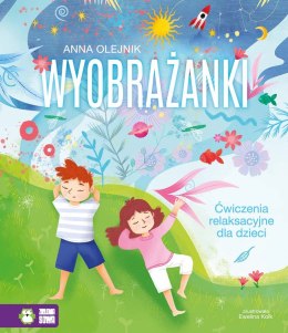 Wyobrażanki. Ćwiczenia relaksacyjne dla dzieci 9788381549714